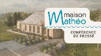 Conférence de presse | Ouverture de la Maison Mathéo